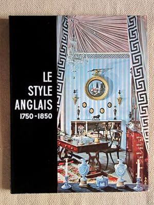 Le Style Anglais 1750 - 1850.