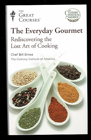 The Everyday Gourmet; Rediscovering The Lost Art Of Cooking