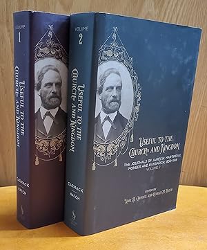 Useful to the Church and Kingdom - 2 Vol Set The Journals of James H. Martineau, Pioneer and Patr...