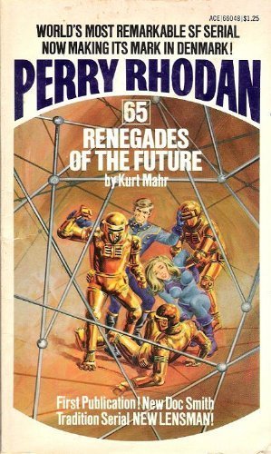 Perry Rhodan #65;  Renegades of the Future