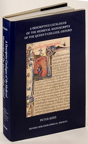 A Descriptive Catalogue of the Medieval Manuscripts of the Queen's College, Oxford