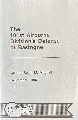 The 101st Airborne Division's Defense of Bastogne