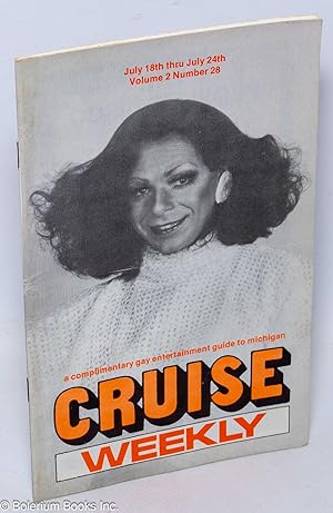 Cruise Weekly: A complimentary gay entertainment guide to Michigan; Vol. 2 No. 28, July 18 - July 24