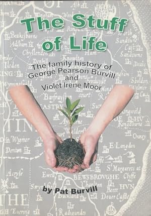 The Stuff of Life: The Family History of George Pearson Burvill and Violet Irene Moor