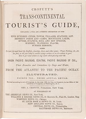 CROFUTT'S TRANS-CONTINENTAL TOURIST'S GUIDE, CONTAINING A FULL AND AUTHENTIC DESCRIPTION OF OVER ...