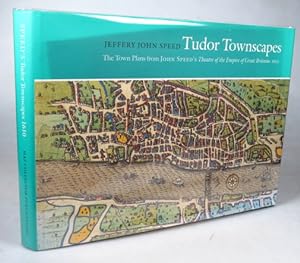 Tudor Townscapes. The Town Plans from John Speed's Theatre of the Empire of Great Britaine 1610. ...