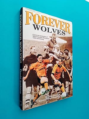 *SIGNED* Forever Wolves: A Pictorial Celebration of Wolverhampton Wanderers' 125th Anniversary