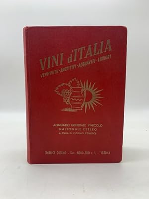 Vini d'Italia. Vermouth, aperitivi, acquaviti, liquori. Annuario generale vinicolo nazionale - es...