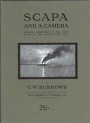 Scapa and a Camera: Pictorial Impressions of Five Years Spent at the Grand Fleet Base