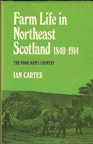 Farm Life in Northeast Scotland, 1840-1914: The Poor Man's Country.