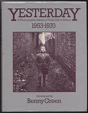 Yesterday: A Photographic Album of Daily Life in Britain 1953-1970