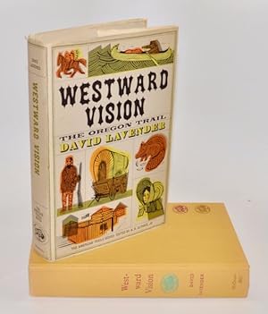 Westward Vision the Story of the Oregon Trail