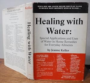 Healing with Water: Special Applications and Uses of Water in Home Remedies for Everyday Ailments