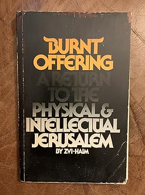 Burnt Offering A Return To The Physical And Intellectual Jerusalem