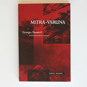 Mitra-Varuna: Essay on Two Indo-European Representations of Sovereignty: An Essay on Two Indo-Eur...