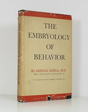 The Embryology of Behavior: The Beginnings of the Human Mind
