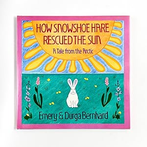 HOW SNOWSHOE HARE RESCUED THE SUN