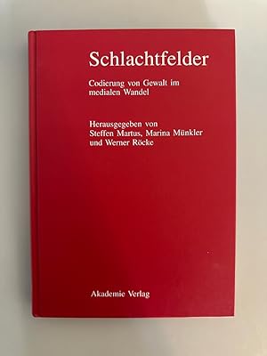 Schlachtfelder: Codierung von Gewalt im medialen Wandel.