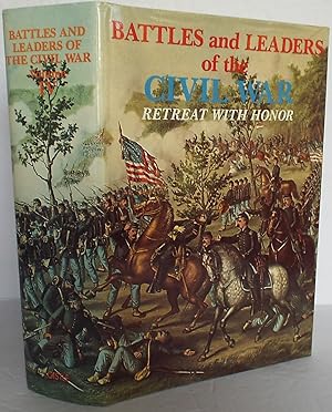 Battles and Leaders of the Civil War Volume 4 - Retreat With Honor