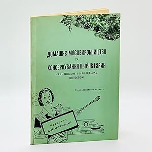 ; [Home Meat Production and Canning of Vegetables and Herbs in the Newest and Easiest Way]