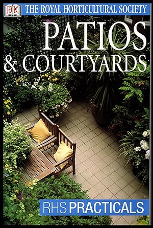 The Royal Horticultral Society: Patios and Courtyards by Tim Newbury 2003