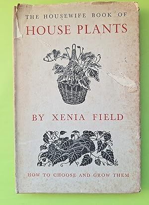 The Housewife Book of Plants - How to choose and grow them.