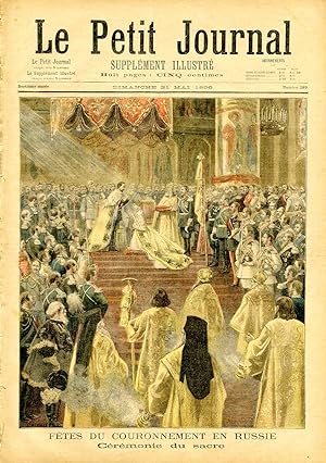 "LE PETIT JOURNAL N°289 du 31/5/1896" FÊTES DU COURONNEMENT EN RUSSIE : Cérémonie du sacre / Arri...