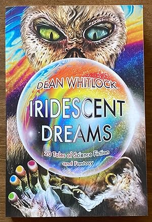 Iridescent Dreams: 20 Tales of Science Fiction and Fantasy