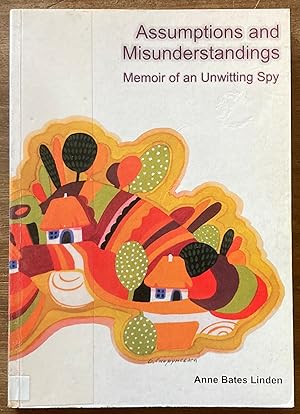 Assumptions and Misunderstandings: Memoir of an Unwitting Spy
