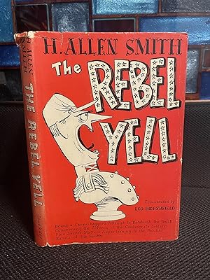 The Rebel Yell Being a Carpetbagger's Attempt to Establish the Truth Concerning the Screech of th...