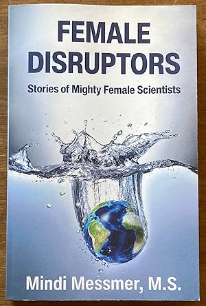 Female Disruptors: Stories of Mighty Female Scientists