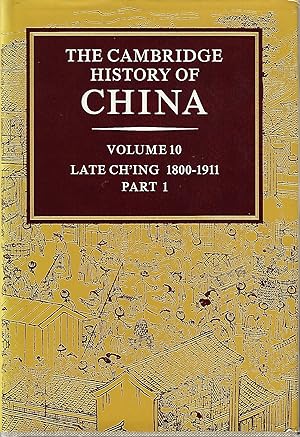The Cambridge History of China: Volume 10, Late Ch'ing 1800â"1911, Part 1