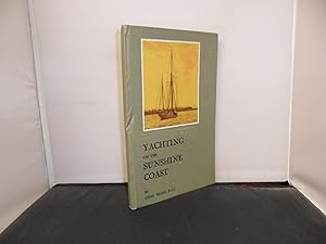 Yachting on the Sunshine Coast A Volume of Information compiled, written and illustrated by Chas....