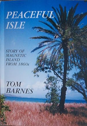 Peaceful Isle, Story of Magnetic Island from 1860's