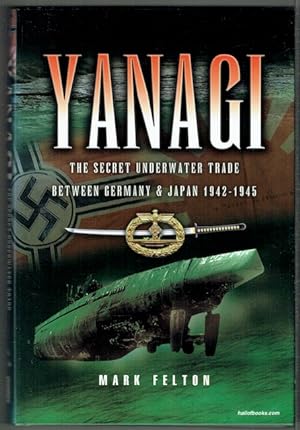 Yanagi: The Secret Underwater Trade Between Germany And Japan 1942-1945