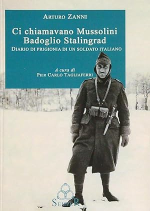 Ci chiamavano Mussolini Badoglio Stalingrad