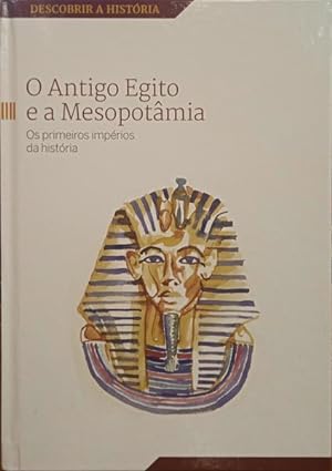 O ANTIGO EGITO E A MESOPOTÂMIA.