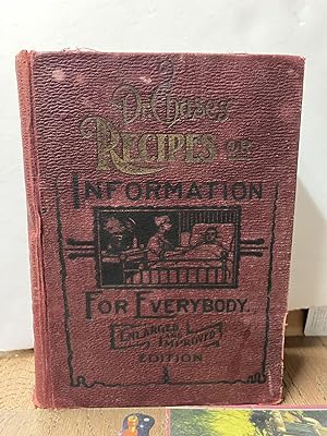 Dr. Chase's Recipes or Information for Everybody: An Invaluable Collection Practical Recipes