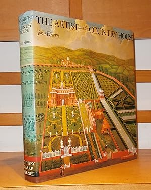 The Artist and the Country House a History of Country House and Garden View Painting in Britain 1...
