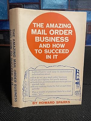 The Amazing Mail Order Business and How to Succeed In It