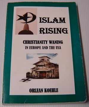 Islam Rising: Christianity Waning In Europe And The USA; Signed