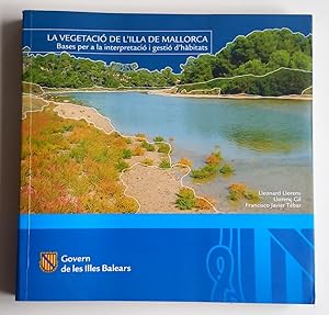La vegetació de l'Illa de Mallorca: bases per a la interpretació i gestió d'hàbitats.