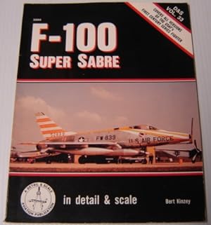 F-100 Super Sabre In Detail & Scale - D & S Vol. 33