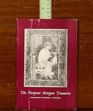The Pierpont Morgan Treasures: Loan Exhibition in Honor of the Fiftieth Anniversary of the Junius...