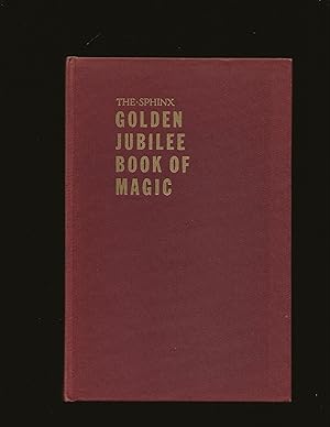 The Sphinx Golden Jubilee Book Of Magic: A Selection of Tricks from the Pages of the Magazine (Si...