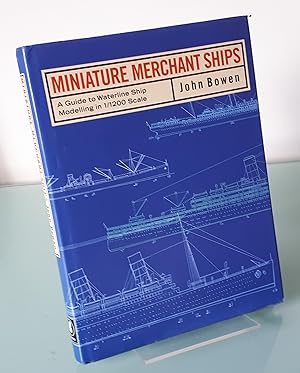 MINIATURE MERCHANT SHIPS: Waterline Ship Modelling on 1/1200 Scale