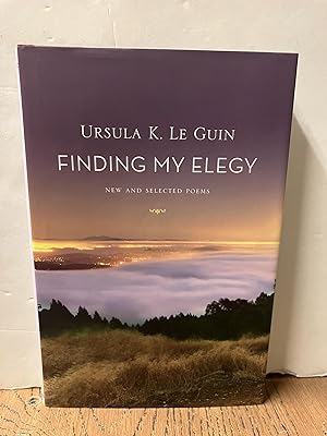 Finding My Elegy: New and Selected Poems
