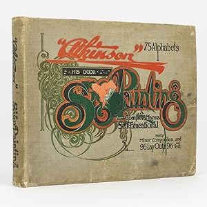 Atkinson Sign Painting Up to Now. A Complete Manual of the Art of Sign Painting
