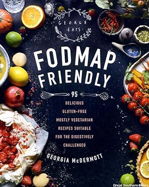 Fodmap Friendly: 95 delicious, gluten-free, mostly vegetarian recipes for the digestively challenged