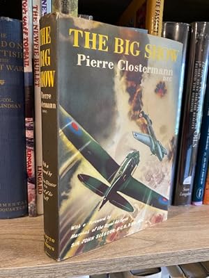 THE BIG SHOW: SOME EXPERIENCES OF A FRENCH FIGHTER PILOT IN THE R.A.F.